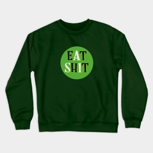 Eat Shit Badge playful retro design Crewneck Sweatshirt